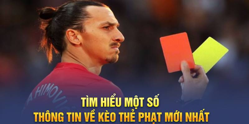 Tìm hiểu một số thông tin về kèo thẻ phạt mới nhất