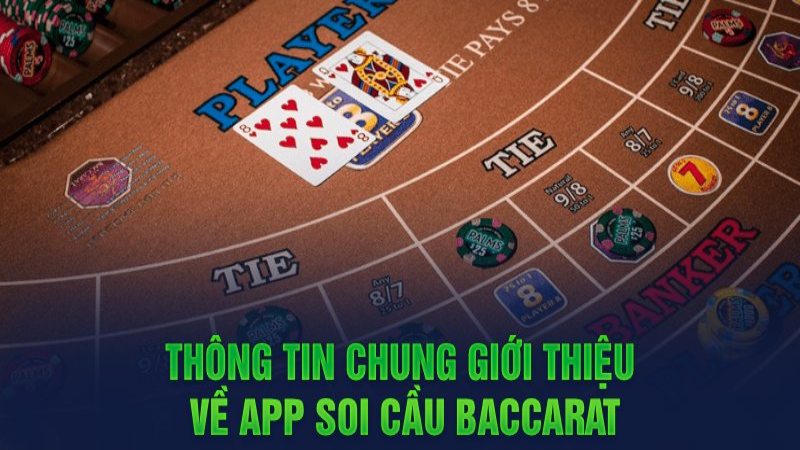 Thông tin chung giới thiệu về app soi cầu Baccarat